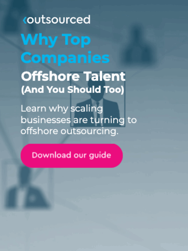 Why Top Companies Offshore Talent (And You Should Too)